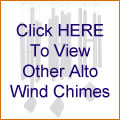 Click HERE To View Other Alto Wind Chimes