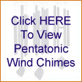 Click HERE To View Pentatonic Wind Chimes
